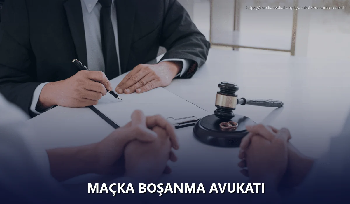 Maçka Boşanma Avukatı