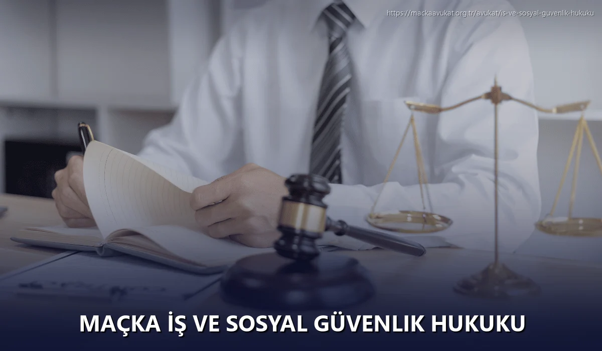 Maçka İş ve Sosyal Güvenlik Hukuku