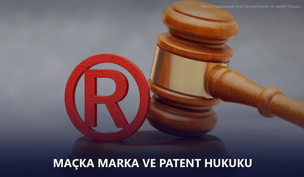 Maçka Marka ve Patent Hukuku
